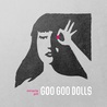 Goo Goo Dolls - Miracle Pill (Deluxe Edition) Mp3
