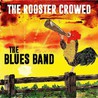 The Blues band - The Rooster Crowed Mp3