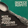 Dropkick Murphys - Mick Jones Nicked My Pudding Mp3