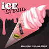 Blackpink & Selena Gomez - Ice Cream (CDS) Mp3