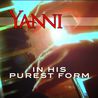 Yanni - In His Purest Form Mp3