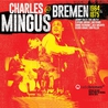 Charles Mingus - At Bremen 1964 & 1975 Mp3