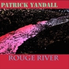 Patrick Yandall - Rouge River Mp3