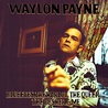 Waylon Payne - Blue Eyes, The Harlot, The Queer, The Pusher & Me Mp3