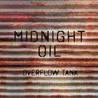 Midnight Oil - Overflow Tank CD1 Mp3