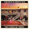 The Cadillac Three - Tabasco & Sweet Tea Mp3