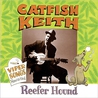 Catfish Keith - Reefer Hound: Viper Songs Revisited Mp3