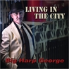 Big Harp George - Living In The City Mp3