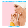 Till Brönner & Bob James - On Vacation Mp3