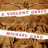 Michael Card - A Violent Grace Mp3