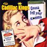 The Cadillac Kings - Gonna Tell Your Momma Mp3