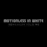 Motionless In White - Somebody Told Me (CDS) Mp3