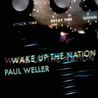 Paul Weller - Wake Up The Nation (10Th Anniversary Edition / Remastered 2020) Mp3