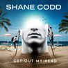 Shane Codd - Get Out My Head (CDS) Mp3