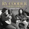Ry Cooder & David Lindley - Live At The Vienna Opera House 1995 CD1 Mp3