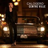 Calogero - Centre Ville Mp3