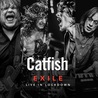 Catfish - Exile: Live In Lockdown Mp3