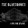 The Bluesbones - Live On Stage (Live) Mp3