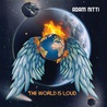 Adam Nitti - The World Is Loud Mp3
