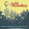 The Gold Needles - What's Tomorrow Ever Done For You? Mp3