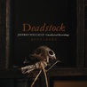Jeffrey Foucault - Deadstock: Uncollected Recordings 2005 – 2020 Mp3