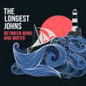 The Longest Johns - Between Wind And Water Mp3