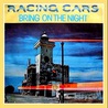 Racing Cars - Bring On The Night (Vinyl) Mp3