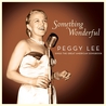 Peggy Lee - Something Wonderful: Peggy Lee Sings The Great American Songbook Mp3