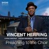 Vincent Herring - Preaching to the Choir Mp3