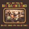 The Reverend Peyton's Big Damn Band - Dance Songs for Hard Times Mp3