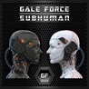 Gale Force - Subhuman Mp3