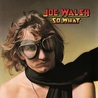Joe Walsh - So What (Vinyl) Mp3