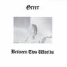 Greer - Between Two Worlds (Vinyl) Mp3