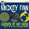 The Mickey Finn - Garden Of My Mind Mp3