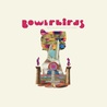 Bowerbirds - becalmyounglovers Mp3