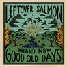 Leftover Salmon - Brand New Good Old Days Mp3