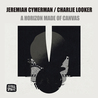 Jeremiah Cymerman & Charlie Looker - A Horizon Made Of Canvas Mp3