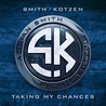 Smith & Kotzen - Taking My Chances (CDS) Mp3
