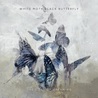 White Moth Black Butterfly - The Cost Of Dreaming Mp3