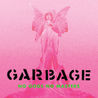 Garbage - No Gods No Masters (Limited Edition) CD1 Mp3