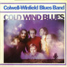 Colwell-Winfield Blues Band - Cold Wind Blues (Reissued 2001) Mp3