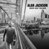 Alan Jackson - Where Have You Gone Mp3