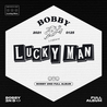 Bobby - Lucky Man Mp3