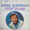 Bobby Goldsboro - Little Things (Vinyl) Mp3