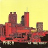 Phish - At The Roxy CD1 Mp3