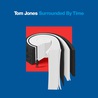 Tom Jones - Surrounded By Time Mp3