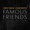 Chris Young - Famous Friends (With Kane Brown) (CDS) Mp3