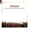 Chicane - Everything We Had To Leave Behind Mp3
