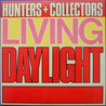 Hunters & Collectors - Living Daylight (EP) Mp3