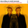 Steve Kilbey & Martin Kennedy - Instrumentals & Ambient Mixes 004 Mp3